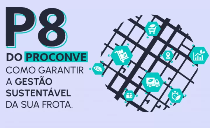 P8 do PROCONVE como garantir a gestão sustentável da sua frota