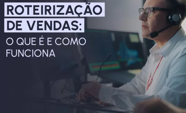 imagem do blog Roteirização de vendas: O que é e como funciona