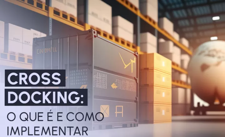 Cross Docking: O que é e como implementar