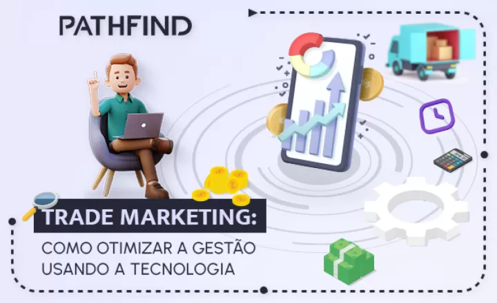 Trade Marketing: como otimizar a gestão usando a tecnologia