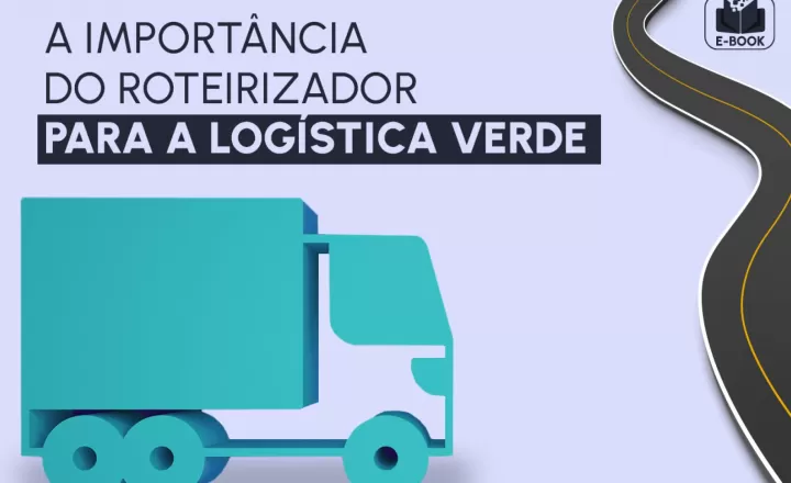 A importância do Roteirizador para a logística verde