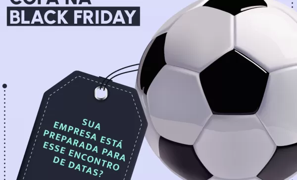 imagem do blog Copa na Black Friday: Prepare sua empresa