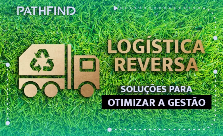 Logística reversa: soluções para otimizar a gestão.